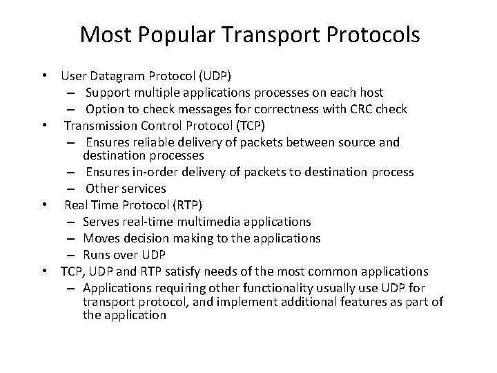 Most Popular Transport Protocols • User Datagram Protocol (UDP) – Support multiple applications processes Most Popular Transport Protocols • User Datagram Protocol (UDP) – Support multiple applications processes