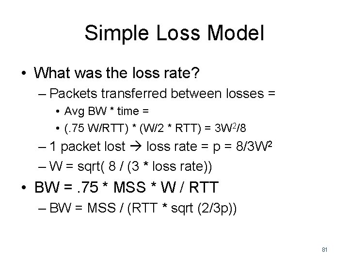 Simple Loss Model • What was the loss rate? – Packets transferred between losses Simple Loss Model • What was the loss rate? – Packets transferred between losses
