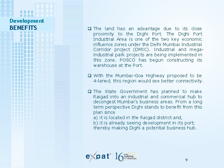 Development BENEFITS q The land has an advantage due to its close proximity to Development BENEFITS q The land has an advantage due to its close proximity to