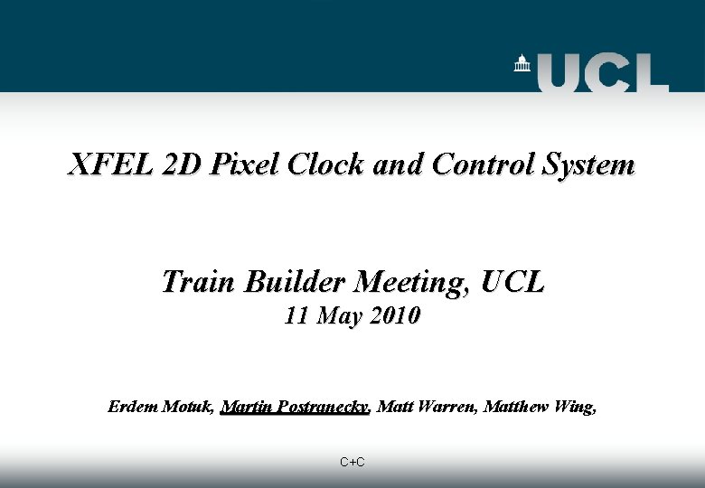 XFEL 2 D Pixel Clock and Control System Train Builder Meeting, UCL 11 May
