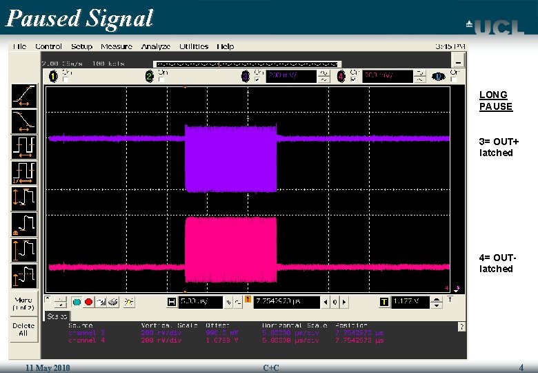 Paused Signal LONG PAUSE 3= OUT+ latched 4= OUTlatched 11 May 2010 C+C 4