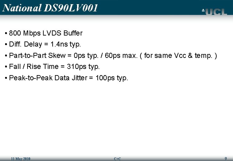 National DS 90 LV 001 • 800 Mbps LVDS Buffer • Diff. Delay =