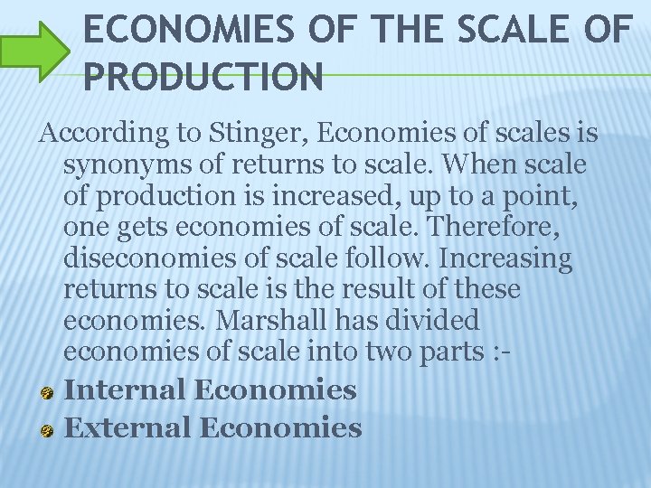 ECONOMIES OF THE SCALE OF PRODUCTION According to Stinger, Economies of scales is synonyms