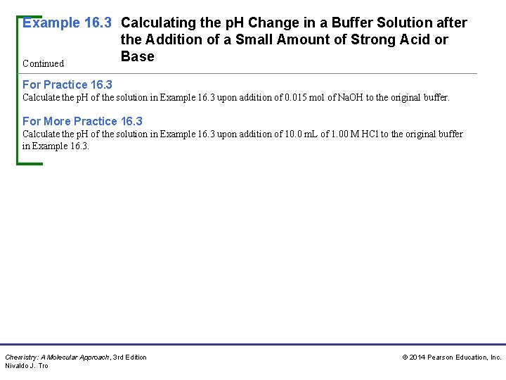 Example 16. 3 Calculating the p. H Change in a Buffer Solution after the Example 16. 3 Calculating the p. H Change in a Buffer Solution after the