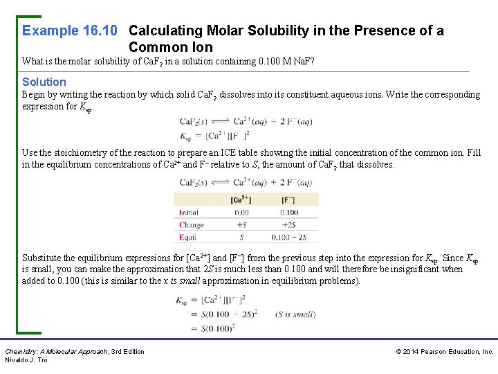 Example 16. 10 Calculating Molar Solubility in the Presence of a Common Ion What Example 16. 10 Calculating Molar Solubility in the Presence of a Common Ion What