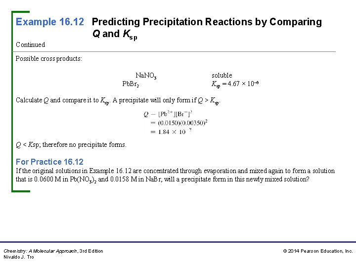 Example 16. 12 Predicting Precipitation Reactions by Comparing Q and Ksp Continued Possible cross Example 16. 12 Predicting Precipitation Reactions by Comparing Q and Ksp Continued Possible cross