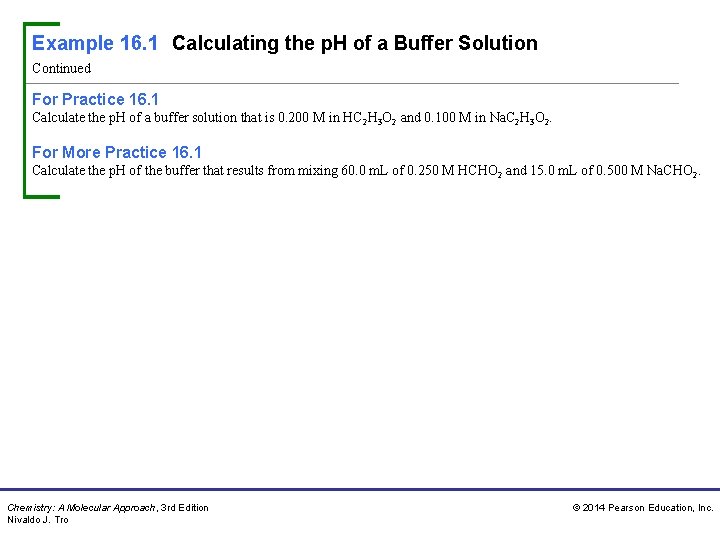 Example 16. 1 Calculating the p. H of a Buffer Solution Continued For Practice Example 16. 1 Calculating the p. H of a Buffer Solution Continued For Practice