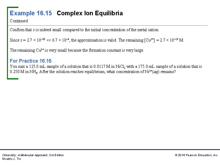 Example 16. 15 Complex Ion Equilibria Continued Confirm that x is indeed small compared Example 16. 15 Complex Ion Equilibria Continued Confirm that x is indeed small compared