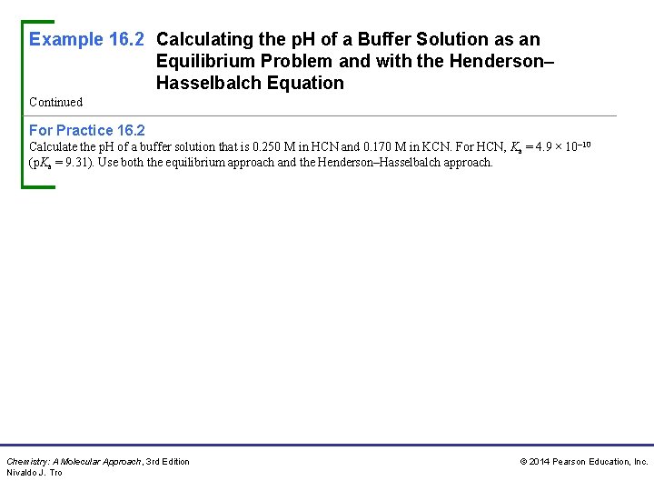 Example 16. 2 Calculating the p. H of a Buffer Solution as an Equilibrium Example 16. 2 Calculating the p. H of a Buffer Solution as an Equilibrium