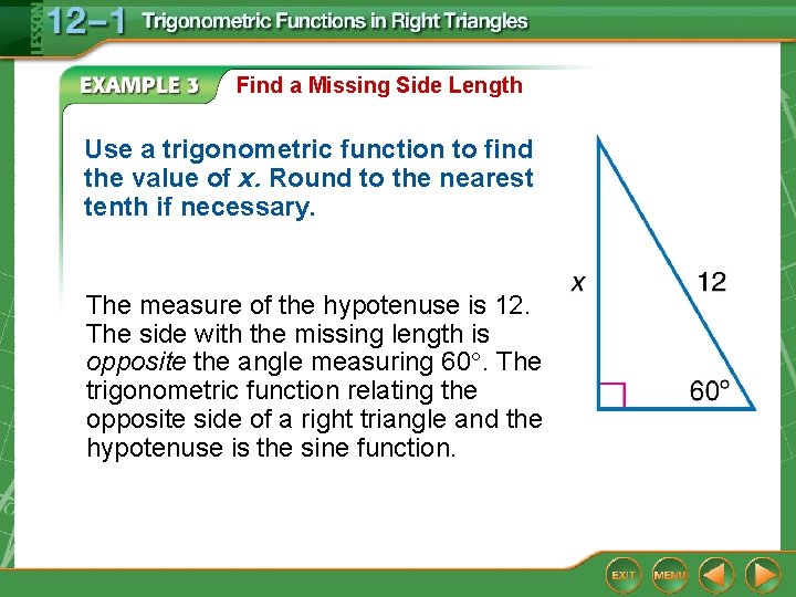 Find a Missing Side Length Use a trigonometric function to find the value of