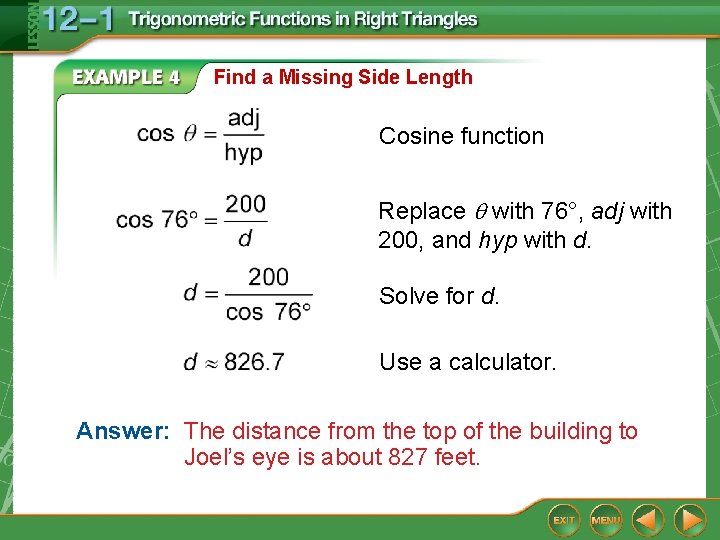 Find a Missing Side Length Cosine function Replace with 76°, adj with 200, and