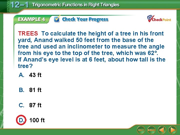 TREES To calculate the height of a tree in his front yard, Anand walked