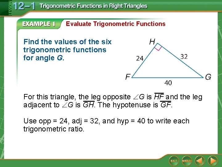 Evaluate Trigonometric Functions Find the values of the six trigonometric functions for angle G.