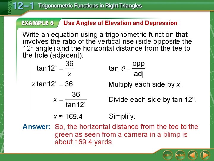 Use Angles of Elevation and Depression Write an equation using a trigonometric function that