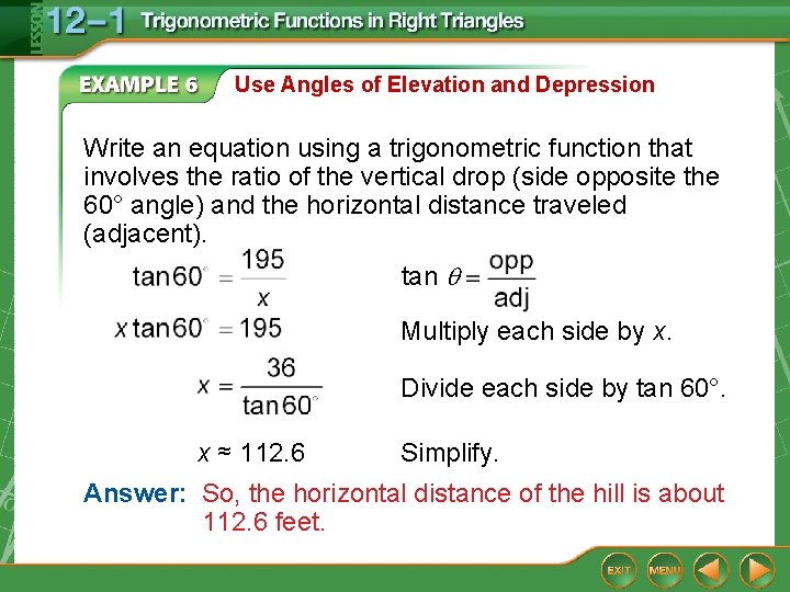 Use Angles of Elevation and Depression Write an equation using a trigonometric function that