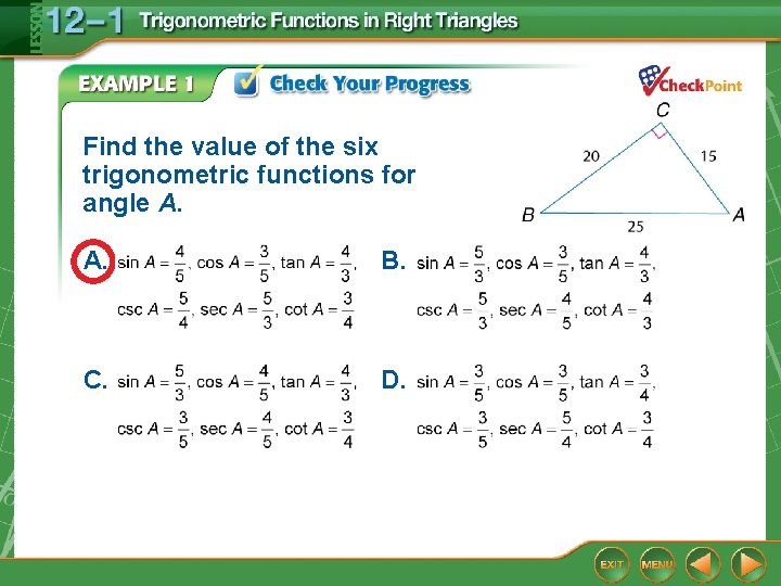 Find the value of the six trigonometric functions for angle A. A. B. C.