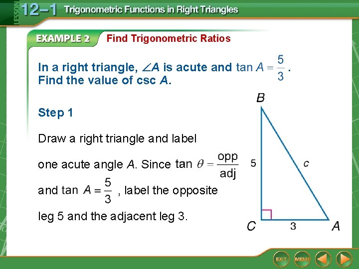 Find Trigonometric Ratios In a right triangle, A is acute and Find the value
