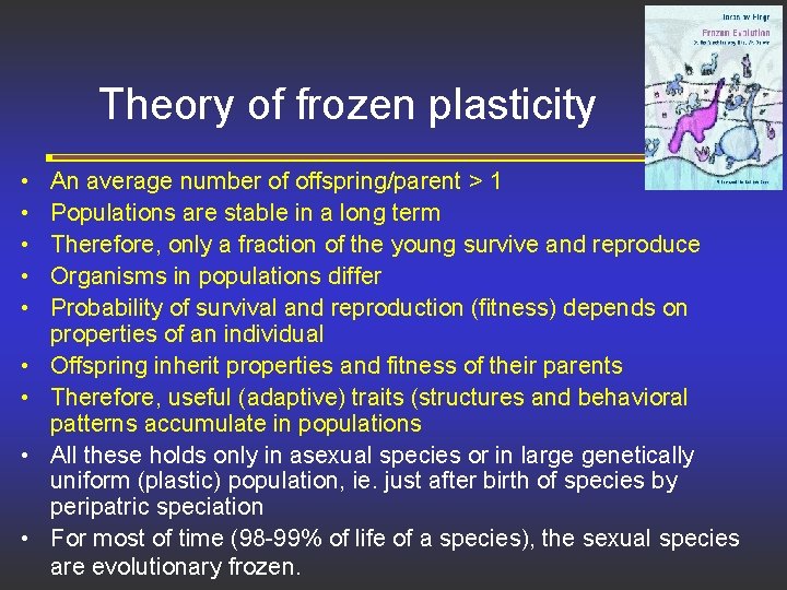 Theory of frozen plasticity • • • An average number of offspring/parent > 1