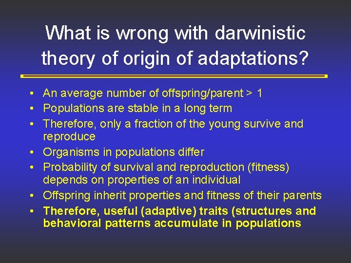 What is wrong with darwinistic theory of origin of adaptations? • An average number