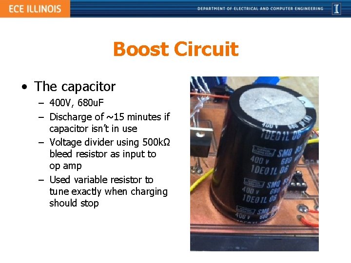 Boost Circuit • The capacitor – 400 V, 680 u. F – Discharge of
