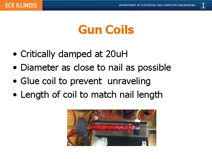 Gun Coils • • Critically damped at 20 u. H Diameter as close to