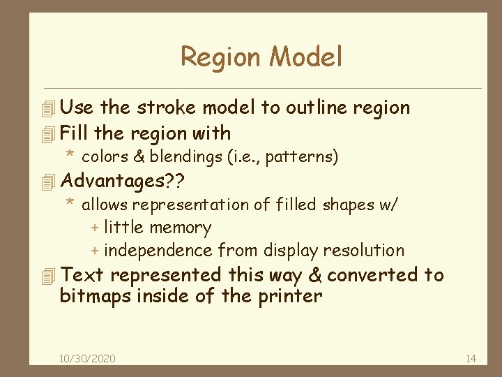 Region Model 4 Use the stroke model to outline region 4 Fill the region