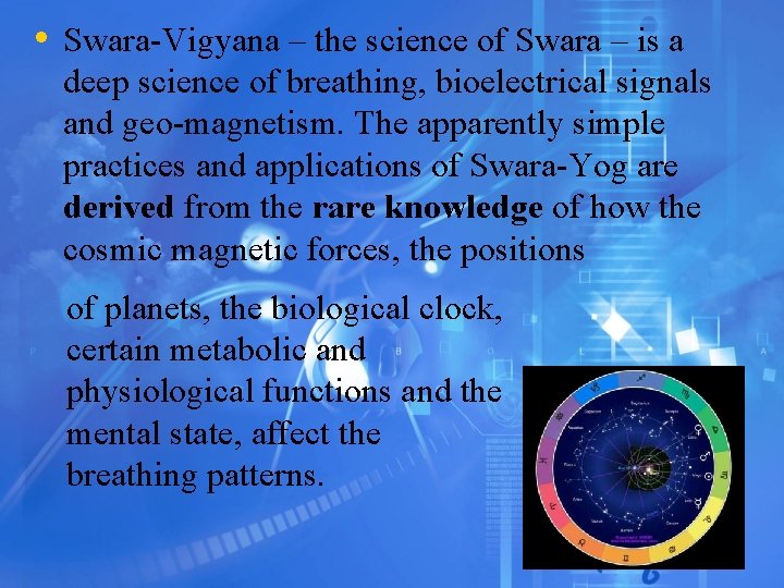 • Swara-Vigyana – the science of Swara – is a deep science of