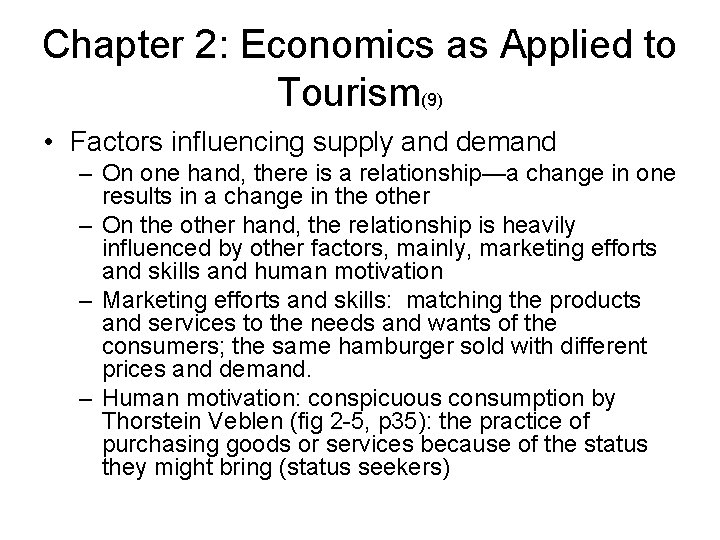 Chapter 2: Economics as Applied to Tourism(9) • Factors influencing supply and demand –