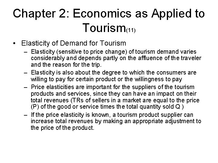 Chapter 2: Economics as Applied to Tourism(11) • Elasticity of Demand for Tourism –