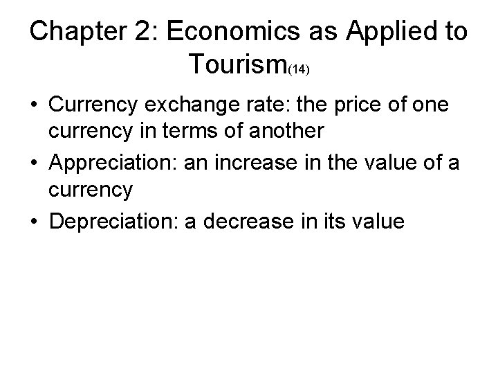 Chapter 2: Economics as Applied to Tourism(14) • Currency exchange rate: the price of Chapter 2: Economics as Applied to Tourism(14) • Currency exchange rate: the price of