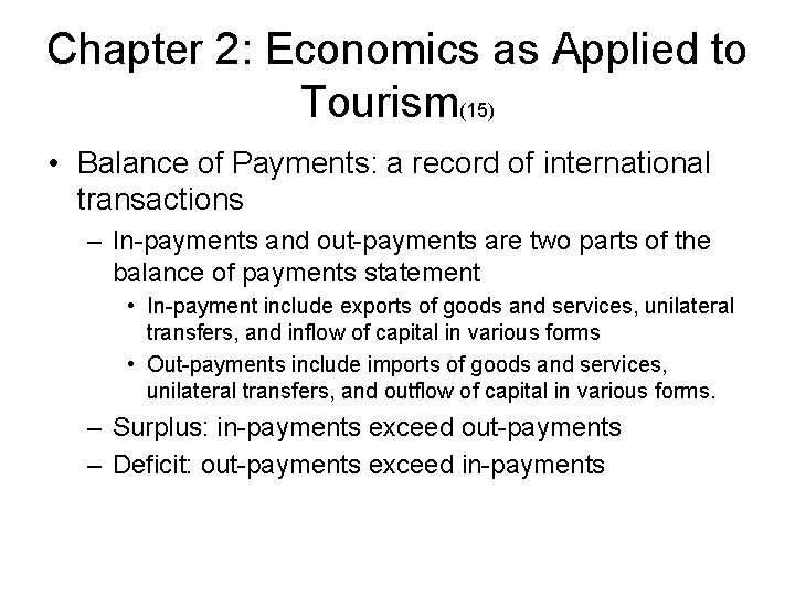 Chapter 2: Economics as Applied to Tourism(15) • Balance of Payments: a record of