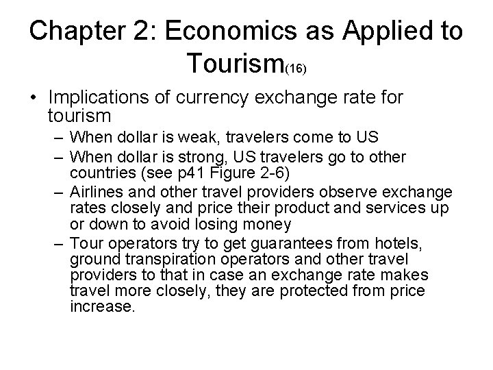 Chapter 2: Economics as Applied to Tourism(16) • Implications of currency exchange rate for