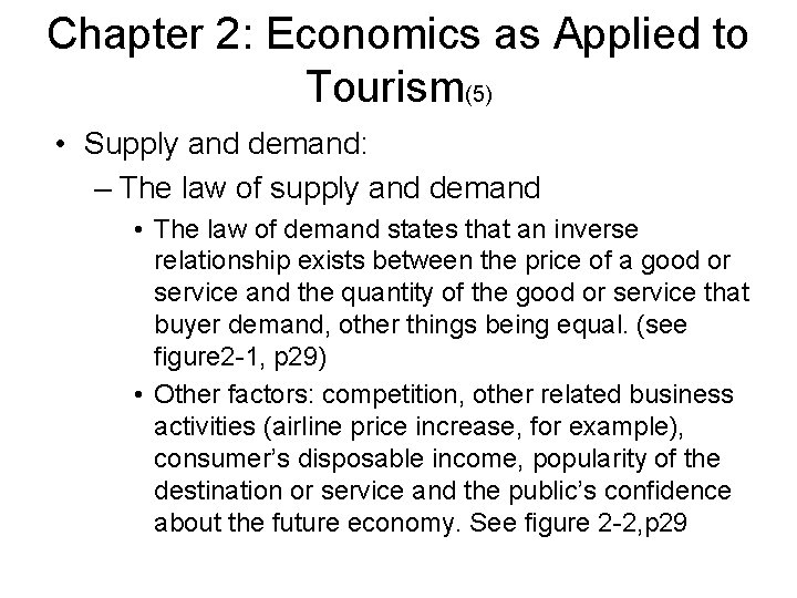 Chapter 2: Economics as Applied to Tourism(5) • Supply and demand: – The law