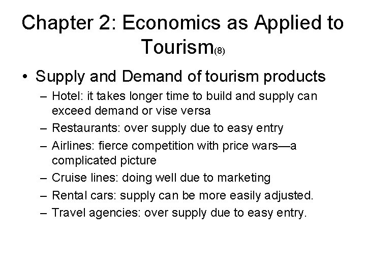 Chapter 2: Economics as Applied to Tourism(8) • Supply and Demand of tourism products