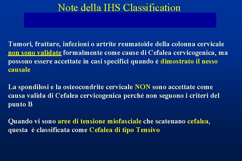 Note della IHS Classification Tumori, fratture, infezioni o artrite reumatoide della colonna cervicale non