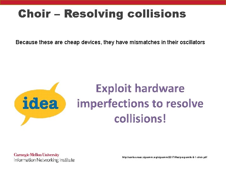 Choir – Resolving collisions Because these are cheap devices, they have mismatches in their