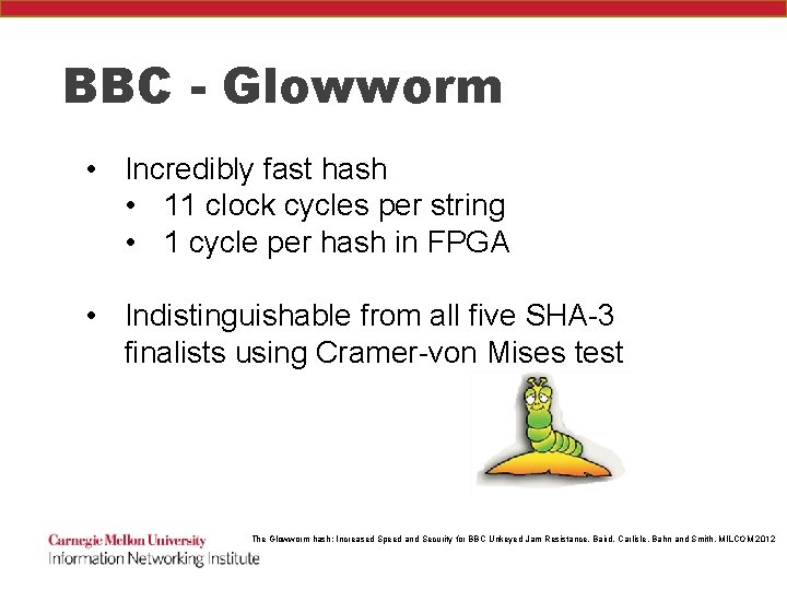 BBC - Glowworm • Incredibly fast hash • 11 clock cycles per string •