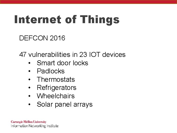 Internet of Things DEFCON 2016 47 vulnerabilities in 23 IOT devices • Smart door