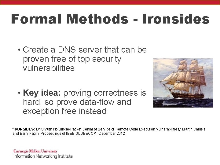Formal Methods - Ironsides • Create a DNS server that can be proven free