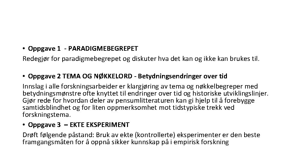  • Oppgave 1 - PARADIGMEBEGREPET Redegjør for paradigmebegrepet og diskuter hva det kan