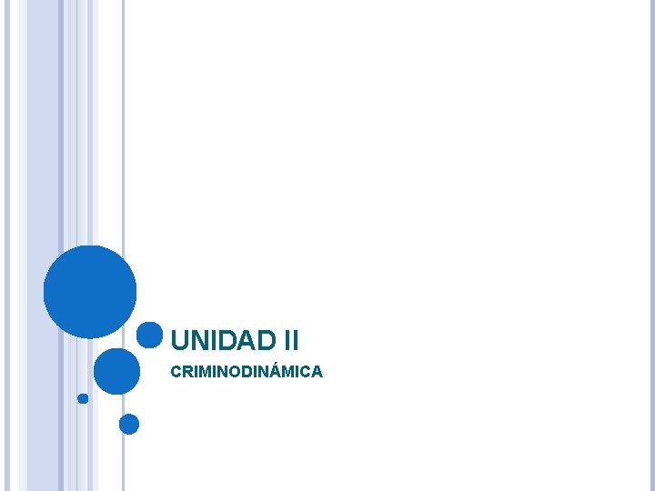 UNIDAD II CRIMINODINÁMICA 