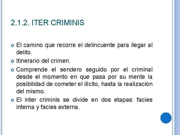 2. 1. 2. ITER CRIMINIS El camino que recorre el delincuente para llegar al