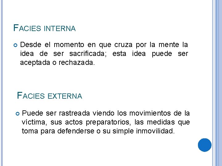 FACIES INTERNA Desde el momento en que cruza por la mente la idea de