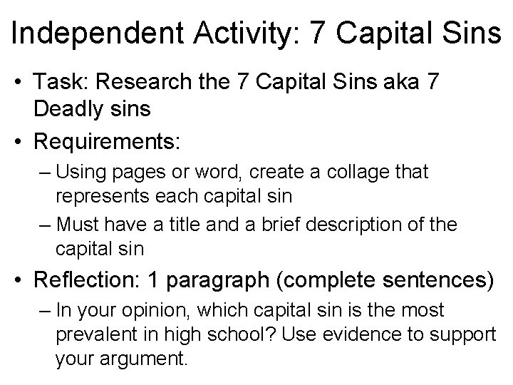 Independent Activity: 7 Capital Sins • Task: Research the 7 Capital Sins aka 7
