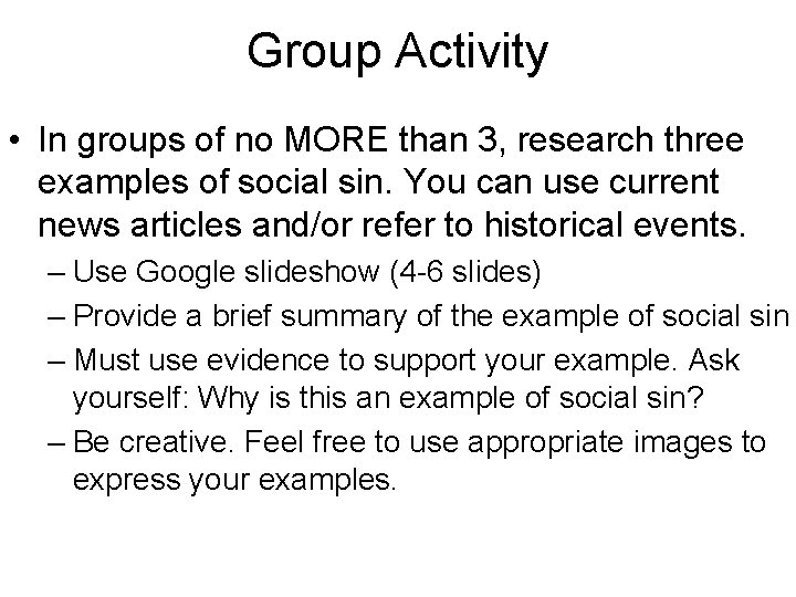 Group Activity • In groups of no MORE than 3, research three examples of