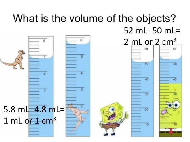 Water displacement to find volume: 52 m. L -50 m. L= 2 m. L