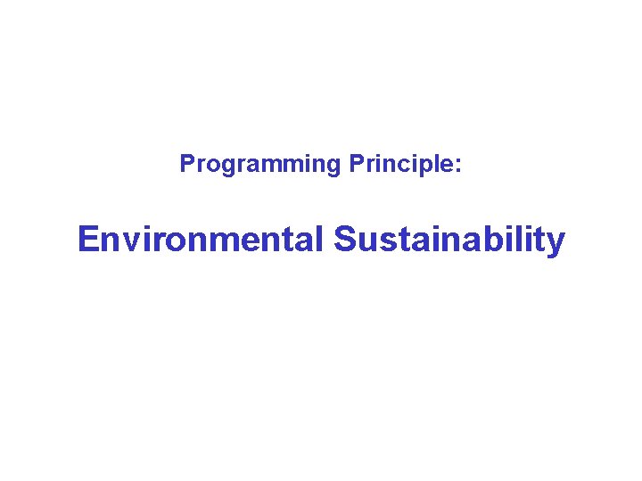Programming Principle: Environmental Sustainability 