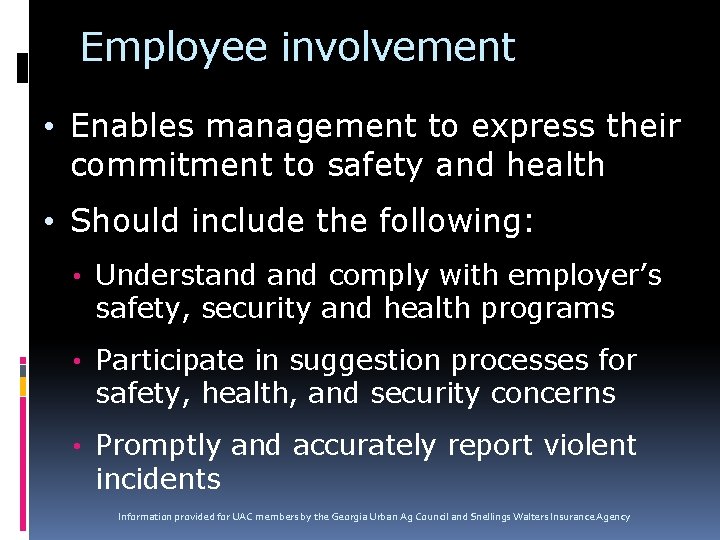Employee involvement • Enables management to express their commitment to safety and health •
