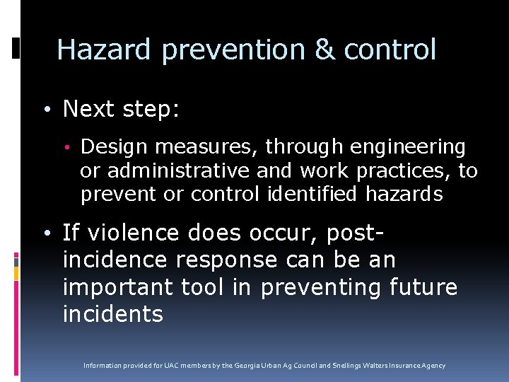 Hazard prevention & control • Next step: • Design measures, through engineering or administrative