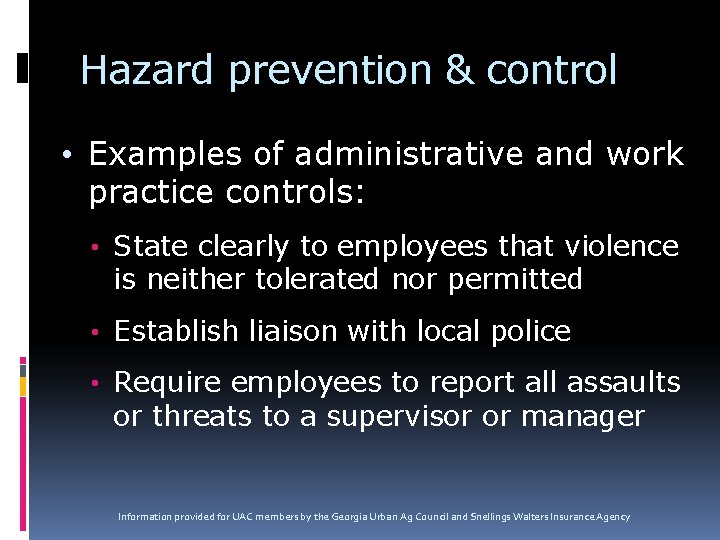 Hazard prevention & control • Examples of administrative and work practice controls: • State